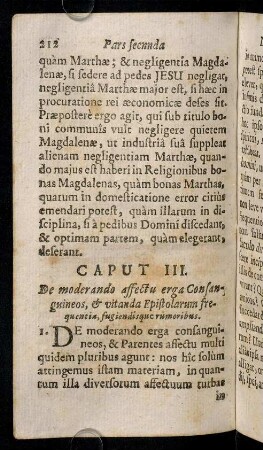 212-233, Caput III. De moderando affectu erga Consanguineos, & vitanda Epistolarum frequentia, fugiendisque rumoribus.