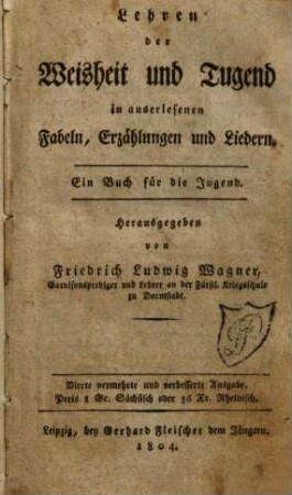 Lehren der Weisheit und Tugend in auserlesenen Fabeln, Erzählungen und Liedern : ein Buch für die Jugend