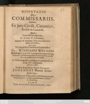 Disputatio De Commissariis, desumta Ex iure Civili, Canonico, Feudali & Camerali