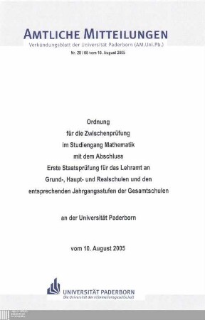 Ordnung für die Zwischenprüfung im Studiengang Mathematik mit dem Abschluss Erste Staatsprüfung für das Lehramt an Grund-, Haupt- und Realschulen und den entsprechenden Jahrgangsstufen der Gesamtschulen an der Universität Paderborn : vom 10. August 2005