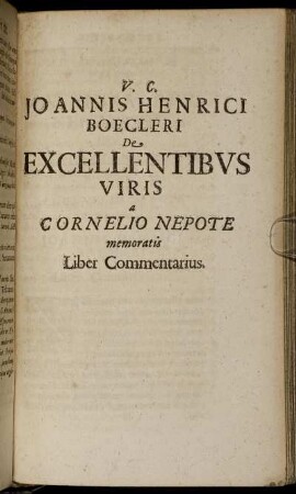V. C. Joannis Henrici Boecleri De Excellentibus Viris a Cornelio Nepote memoratis Liber Commentarius
