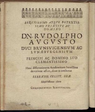 Serenissimo Atque Potentis. Simo Principi Ac Domino Dn. Rudolpho Augusto Duci Brunsvicensium Ac Lunæburgensium [...]
