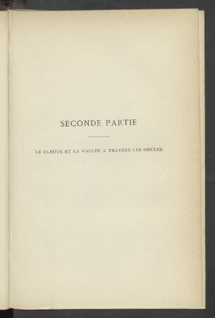 Seconde Partie Le Fleuve Et La Vallée A Travers Les Siècles