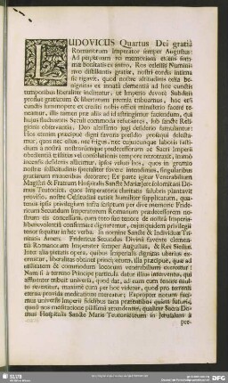 Ludovicus Quartus Dei gratia Romanorum Imperator semper Augustus: Ad perpetuam rei memoriam exiens summae bonitatis ex antro ...