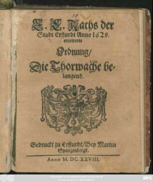 E. E. Raths der Stadt Erffurdt Anno 1628. ernewerte Ordnung/ Die Thorwache belangend