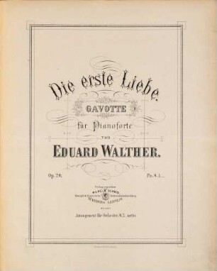 Die erste Liebe : Gavotte für Pianoforte ; op. 20