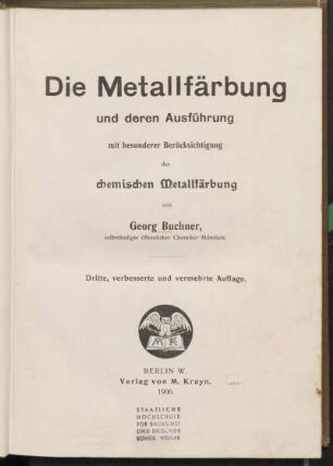 Die Metallfärbung und deren Ausführung mit besonderer Berücksichtigung der chemischen Metallfärbung