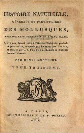 Histoire naturelle, générale et particuliere des Mollusques, animaux sans vertèbres et a ́sang blanc, 3