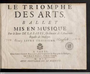 Le Triomphe Des Arts : Ballet Mis En Musique; Livre Troisiéme
