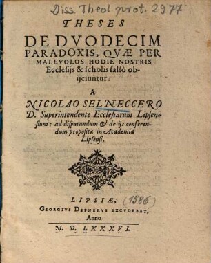 Theses De Dvodecim Paradoxis, Qvae Per Malevolos Hodie Nostris Ecclesijs & scholis falsò obijciuntur