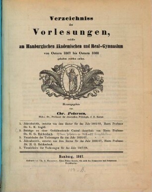 Verzeichniss der Vorlesungen : welche am Hamburgischen Akademischen und Real-Gymnasium von Ostern ... bis Ostern ... gehalten werden sollen. 1867/68