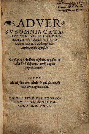 Adversvs Omnia Catabaptistarvm Prava Dogmata Heinrychi Bullingeri lib. IIII