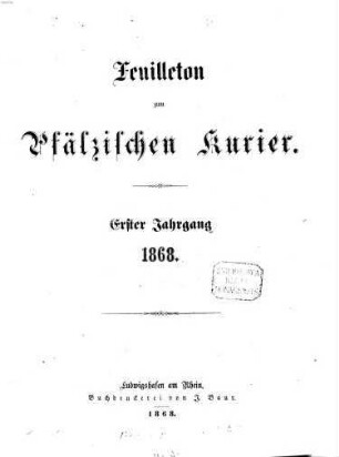 Pfälzischer Kurier. Feuilleton zum Pfälzischen Kurier, 1868 = Jg. 1
