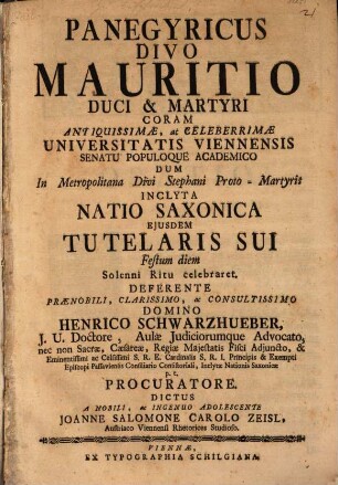 Panegyricus Divo Mauritio, Duci & Martyri coram antiquissimae ... Universitatis Viennensis senatu populoque academico ... dictus