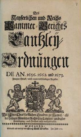 Des Kayserlichen und Reichs Cammer-Gerichts Cantzley-Ordnungen : De An. 1656. 1662. und 1673