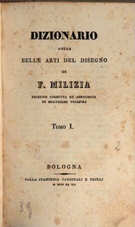 Dizionario Delle Belle Arti Del Disegno. Tomo I.