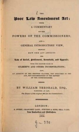 The Poor Law Amendment Act : with a commentary on the powers of the commissioners, and a general introductory view, showing how the act affects the Law of Relief, Settlement, Removals and Appeals