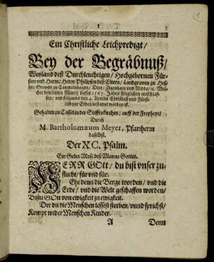 Ein Christliche Leichpredigt/ Bey der Begräbnuß/ Weyland deß Durchleuchtigen/ Hochgebornen Fürsten und Herrn/ Herrn Philipsen deß Eltern/ Landgraven zu Hessen/ [...]
