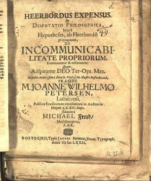 Heerbordus Expensus, seu Disputatio Philosophica, In qvâ Hypotheses, ab Heerbordô propugnatæ, De Incommunicabilitate Propriorum, Examinantur & refutantur