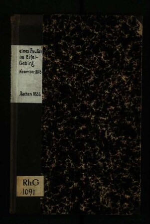 Patriotische Ansichten eines Preußen des Eifel-Gebirgs bei der bevorstehenden Vermählung Sr. Königl. Hoheit des Kronprinzen von Preußen mit Ihro Königl. Hoheit der Prinzessin Elise von Baiern