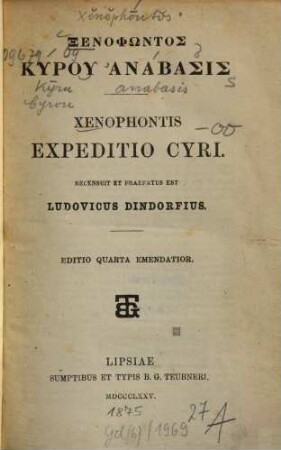 [Nichtlateinische Schriftzeichen] : Xenophontis expeditio Cyri. Recensuit et praefatus est Ludovicus Dindorfius