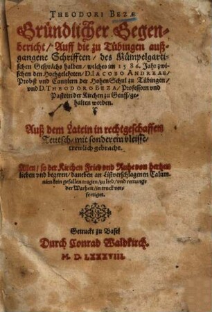 Gründlicher Gegenbericht, auff die zu Tübingen außgangene Schrifften, des Mümpelgartischen Gesprächs halben, [1]