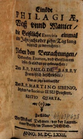 Einöde Philagiae : d. i. Weiß und Manier, die geistliche Exercitia zu verrichten