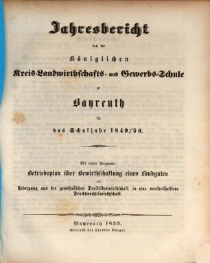 Jahresbericht von der Königlichen Kreis-Landwirthschafts- und Gewerbsschule zu Bayreuth für das Schuljahr .... 1849/50