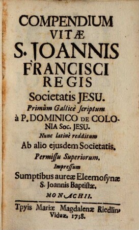 Compendium Vitae Sancti Joannis Francisci Regis Societatis Jesu