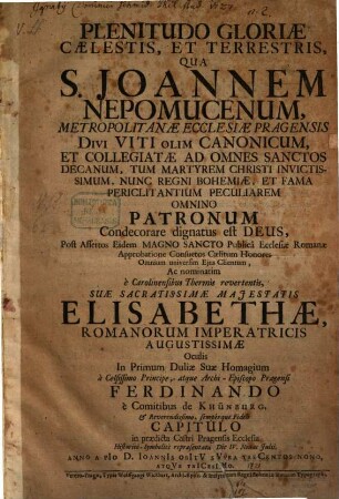 Plenitudo Gloriae Coelestis et Terrestris qua S. Joannem Nepomucenum Condecorare dignatus est Deus
