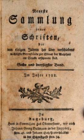 Neueste Sammlung jener Schriften, die von einigen Jahren her über verschiedene wichtige Gegenstände zur Steuer der Wahrheit im Drucke erschienen sind. 36. 1788
