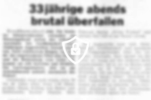 33jährige abends brutal überfallen