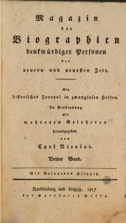 Magazin der Biographien denkwürdiger Personen der neuern und neuesten Zeit : e. histor. Journal in zwanglosen Heften. 3 = H. 7/9. 1817