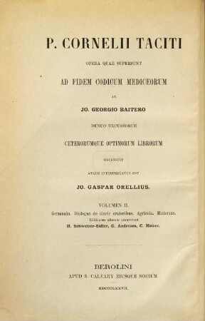 C. Cornelii Taciti opera quae supersunt. 2, Germania. Dialogus de claris oratoribus. Agricola. Historiae