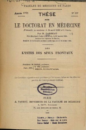 Des kystes des sinus frontaux : Faculté de Médecine de Paris, Année 1881, No. 157. Thèse pour le doctorat en Médecine présentée ... par M. Garreau
