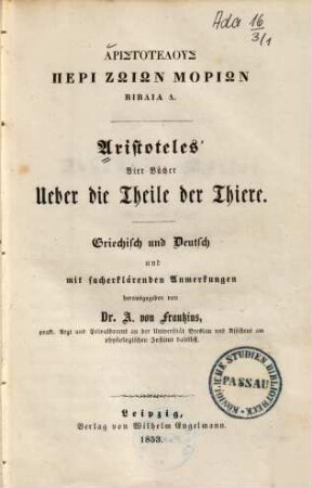 Aristoteles' Werke : griechisch und deutsch mit sacherklärenden Anmerkungen. 1, Vier Bücher ueber die Theile der Thiere