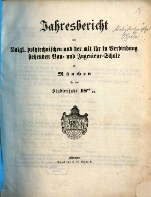 Jahresbericht der Königlichen Polytechnischen und der Bau- und Ingenieurschule zu München : für das Studienjahr ... 1865/66
