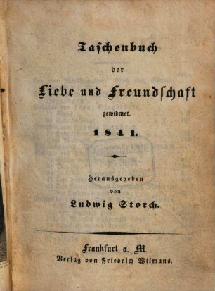 Taschenbuch der Liebe und Freundschaft gewidmet. 1841