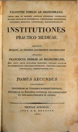 Institutiones practico-medicae : rudimenta nosologiae et therapiae specialis complectentes, 2. Doctronam de febribus intermittentibus ...