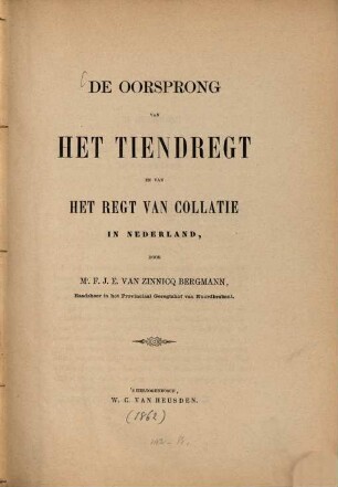 De oorsprong van het Tiendregt en van het regt van Collative in Nederland