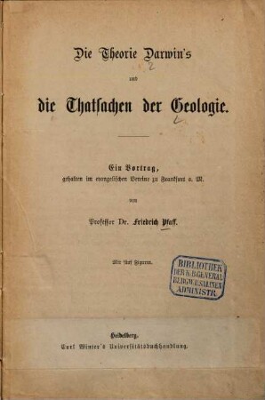 Die Theorie Darwin's und die Thatsachen der Geologie : ein Vortrag gehalten ... zu Frankfurt a. M.