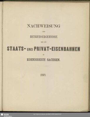 Nachweisung der Betriebsergebnisse bei den Staats- und Privat-Eisenbahnen im Koenigreich Sachsen