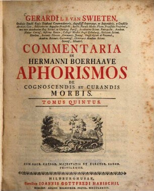 Gerardi van Swieten ... Commentaria in Hermanni Boerhaave aphorismos de cognoscendis et cvrandis morbis. 5