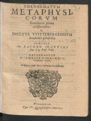 Theorematum Metaphysicorum Exercitatio prima ... Respondente Michaele Doeringio ...