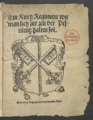 Ein Kurtz Regiment wie || man sich zur zeit der Pes||tilentz halten sol.||