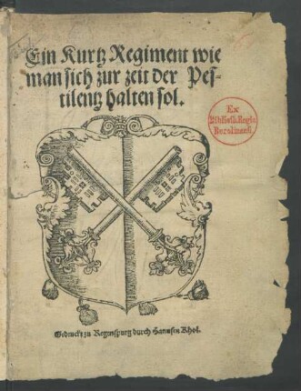 Ein Kurtz Regiment wie || man sich zur zeit der Pes||tilentz halten sol.||
