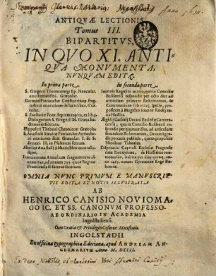 Antiquae Lectionis Tomus ... : accessit Menologium Graecorum .... 3, Bipartitus: In Quo XI. Antiqua Monumenta, Nunquam Edita
