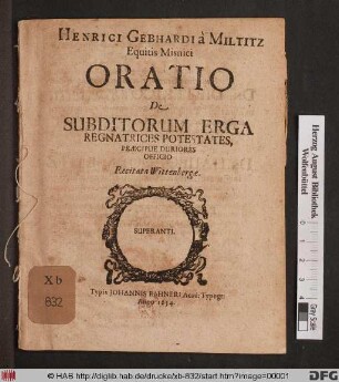 Henrici Gebhardi a Miltitz Equitis Misnici Oratio De Subditorum Erga Regnatrices Potestates, Praecipue Duriores Officio : Recitata Wittenbergae