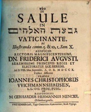 De Saule In Gibea Elohim Vaticinante, Ad Illustranda comm. 5. & 10, I. Sam. X.