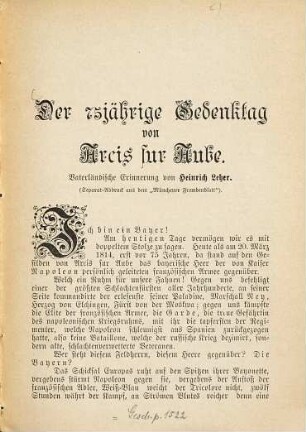 Der 75jährige Gedenktag : a.) Der Schlacht von Briemer (29. Juni 1. u. 2. Febr. 1814.) (8 S.) b.) von Bar für Aube (27. Febr. 1914.) (9 S.) c.) von Arris für Aube (20. März 1814) (10 S.) Vaterländische Erinnerung von Heinrich Leher. (Separat-Abdruck aus dem "Münchener Fremdenblatt")